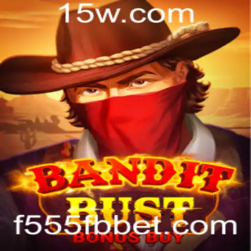 BanditBustBonusBuy: Descubra a Aventura Emocionante do Novo Jogo de Cassino com 555fbbet