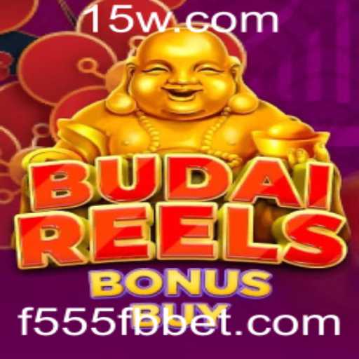 BudaiReelsBonusBuy: Entretenimento e Emoção com 555fbbet